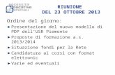RIUNIONE DEL 23 OTTOBRE 2013 Ordine del giorno: Presentazione del nuovo modello di PDP dell’USR Piemonte Proposte di formazione a.s. 2013/2014 Situazione.