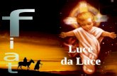 Luce da Luce Luce da Luce Il Natale negli scritti della Serva di Dio la piccola figlia della Divina Volontà Luisa Piccarreta.