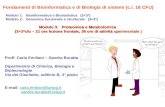 Fondamenti di Bioinformatica e di Biologia di sistemi (c.i. 18 CFU) Modulo 1: Bioinformatica e Biostatistica (3+3*) Modulo 2: Genomica funzionale e strutturale.