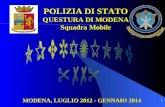 1 MODENA, LUGLIO 2012 - GENNAIO 2014 POLIZIA DI STATO QUESTURA DI MODENA Squadra Mobile.
