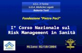 I° Corso Nazionale sul Risk Management in Sanità A.S.L. 3 Torino U.O.A. Medicina Legale Roberto Testi Milano 02/10/2004 Fondazione “Pietro Paci”