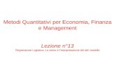 Metodi Quantitativi per Economia, Finanza e Management Lezione n°13 Regressione Logistica: La stima e l’interpretazione del del modello.
