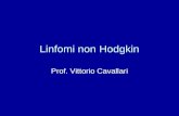 Linfomi non Hodgkin Prof. Vittorio Cavallari. Generalità Malattie proliferative sistemiche degli organi linfatici. Il tessuto linfatico presente nelle.