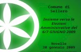 Comune di Sellero Insieme verso le Elezioni Amministrative del 6/7 GIUGNO 2009 Novelle 30 gennaio 2009  .