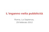 L’inganno nella pubblicità Roma, La Sapienza, 29 febbraio 2012.