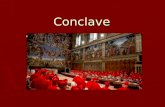 Conclave. Definizione Conclave: il termine deriva dal latino cum clave, cioè "(chiuso) con la chiave.