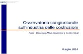 Osservatorio congiunturale sull’industria delle costruzioni 8 luglio 2014 Ance - Direzione Affari Economici e Centro Studi.