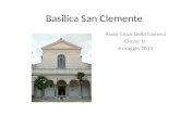 Basilica San Clemente Paulo Cezar Della Camera Classe 1i 6 maggio 2014.