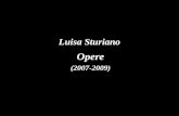 Opere (2007-2009) Luisa Sturiano. Vita e sogno si fondono dando vita a queste opere …