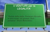 Il VENTURI per la LEGALITA’ »"Parlate della mafia. Parlatene alla radio, in televisione, sui giornali. Però parlatene" (Paolo Borsellino)