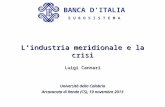BANCA D’ITALIA E U R O S I S T E M A Luigi Cannari Università della Calabria Arcavacata di Rende (CS), 19 novembre 2013 L’industria meridionale e la crisi.