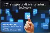 ICT a supporto di una catechesi inclusiva Maria Filomia, PhD Università degli Studi di Perugia Monopoli, 27 giugno 2014.