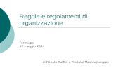 Regole e regolamenti di organizzazione Formu.pa 12 maggio 2004 di Renato Ruffini e Pierluigi Mastrogiuseppe.