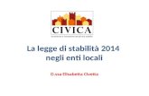 La legge di stabilità 2014 negli enti locali D.ssa Elisabetta Civetta.