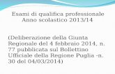 Esami di qualifica professionale Anno scolastico 2013/14 (Deliberazione della Giunta Regionale del 4 febbraio 2014, n. 77 pubblicata sul Bollettino Ufficiale.