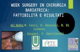 WEEK SURGERY IN CHIRURGIA BARIATRICA: FATTIBILITÀ E RISULTATI M.I. Bellini, M. Cerci, D. Benavoli, N. Di Lorenzo, A. L. Gaspari, P. Gentileschi.