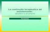 La continuità terapeutica ed assistenziale: obiettivi e strumenti Ferrannini.