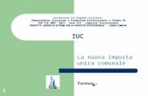 1 IUC La nuova imposta unica comunale Convenzione tra Regione Siciliana (Dipartimento Istruzione e Formazione Professionale) e Formez PA POR FSE 2007-