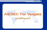 Recruiting pt.2 AIESEC Tor Vergata. recruiting pt.2 Sei interessato ad essere coinvolto nelle attività AIESEC?