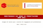 MONITORAGGIO SUI BANDI DI PROGETTAZIONE ANNO 2013 Gruppo di lavoro per i servizi di ingegneria ed architettura ROMA, 5 APRILE 2014.