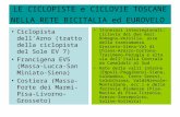 LE CICLOPISTE e CICLOVIE TOSCANE NELLA RETE BICITALIA ed EUROVELO Ciclopista dell’Arno (tratto della ciclopista del Sole EV 7) Francigena EV5 (Massa-Lucca-San.
