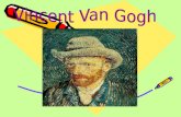 Biografia Vincen Van Gogh nasce in Olanda nel 1853 e muore nel 1890 é un pittore di quasi 900 tele e più di mille disegni. Questo pittore attraversa l’esperienza.