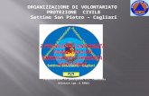 ORGANIZZAZIONE DI VOLONTARIATO PROTEZIONE CIVILE Settimo San Pietro – Cagliari I PRINCIPALI INDIRIZZI FORMATIVI IN EMERGENZA URGENZA SANITARIA Presentazione.