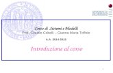 1 Corso di Sistemi e Modelli Prof. Claudio Cobelli – Gianna Maria Toffolo A.A. 2014-2015 Introduzione al corso.