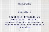 Covisco 2013 - 08 - Strategie diversive e EES1 LEZIONE 7 Strategie frontali vs diversive. Effetti essenzialmente secondari e disancoramento tra azioni.