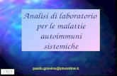 Analisi di laboratorio per le malattie autoimmuni sistemiche paolo.gravina@ptvonline.it.