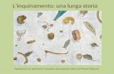 L’inquinamento: una lunga storia Spazzatura sul pavimento (mosaico ad asaraton oikos dai Musei Vaticani)