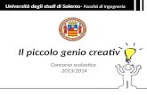 Il piccolo genio creativ Concorso scolastico 2013/2014 Università degli studi di Salerno- Facoltà di Ingegneria.
