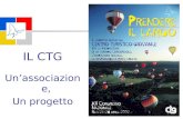 IL CTG Un’associazione, Un progetto Progetto Associativo del.