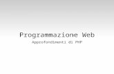 Programmazione Web Approfondimenti di PHP. Gestione dello stato.