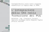 Convegno/mostra sulla nuova stagione urbanistica in Puglia dopo il DRAG L’integrazione della VAS nella formazione dei PUG Relatore: ing. Francesco Corvace.