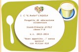 I.C. “G. Rodari” L’AQUILA Progetto di educazione alimentare Scuola Primaria di PILE classe 1^ B a.s. 2013-2014 “Buon appetito... senza spreco!” con Action.