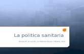 La politica sanitaria Ferrera M. (a cura di), Le Politiche Sociali, Il Mulino, 2012.