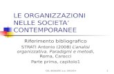 CdL SES&SOC a.a. 2013/141 LE ORGANIZZAZIONI NELLE SOCIETAâ€™ CONTEMPORANEE Riferimento bibliografico STRATI Antonio (2008) Lâ€™analisi organizzativa. Paradigmi