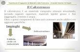 Dipartimento di Ingegneria dei Materiali e della Produzione - Università Federico II di Napoli Il Calcestruzzo Il calcestruzzo è un materiale composito.