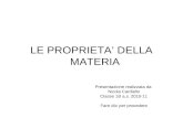 LE PROPRIETA’ DELLA MATERIA Presentazione realizzata da Nicola Cardiello Classe 1B a.s. 2010-11 Fare clic per procedere.