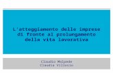 L’atteggiamento delle imprese di fronte al prolungamento della vita lavorativa Claudio Malpede Claudia Villosio.