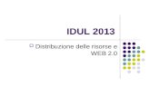 IDUL 2013  Distribuzione delle risorse e WEB 2.0.