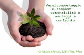 Vermicompostaggio e compost: Cristina Macci, ISE-CNR, Pisa potenzialità e vantaggi a confronto 1.