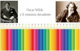 Oscar Wilde e il romanzo decadente. Introduzione al romanzo decadente Termini chiave: estetismo, culto della bellezza come valore supremo superiore ai.