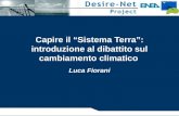 Capire il “Sistema Terra”: introduzione al dibattito sul cambiamento climatico Luca Fiorani.