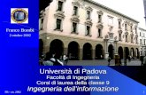 FB - ott. 20021 Franco Bombi 2 ottobre 2002 Università di Padova Facoltà di Ingegneria Corsi di laurea della classe 9 Ingegneria dell’informazione.