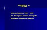UNIVERSITA’ di CATANIA Anno accademico 2007 – 2008 C.I. Emergenze medico-chirurgiche Disciplina: Medicina d’Urgenza.