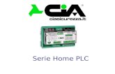 Serie Home PLC. Home PLC PLC Controllore Logico programmabile ovvero un computer industriale specializzato in origine alla gestione dei processi industriali.