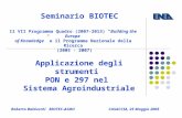 Applicazione degli strumenti PON e 297 nel Sistema Agroindustriale Il VII Programma Quadro (2007-2013) “Building the Europe of Knowledge” e il Programma.