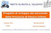 “METTI IN MOTO IL TALENTO” Progetto di sviluppo del personale della Provincia di Pesaro Urbino Letizia DiniMorag McGill MOTUS MENTIS IFOA In collaborazione.